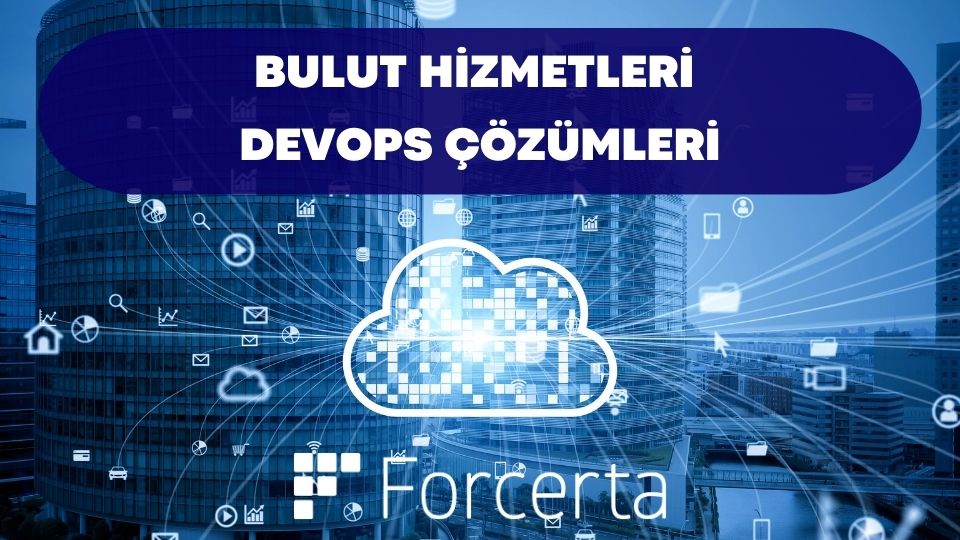 Forcerta-Bulut-Hizmetleri-ve-Devops-Cozumleri